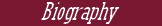 Biography